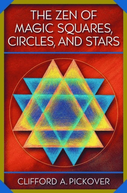 Clifford A. Pickover - Zen of Magic Squares, Circles, and Stars, E-bok