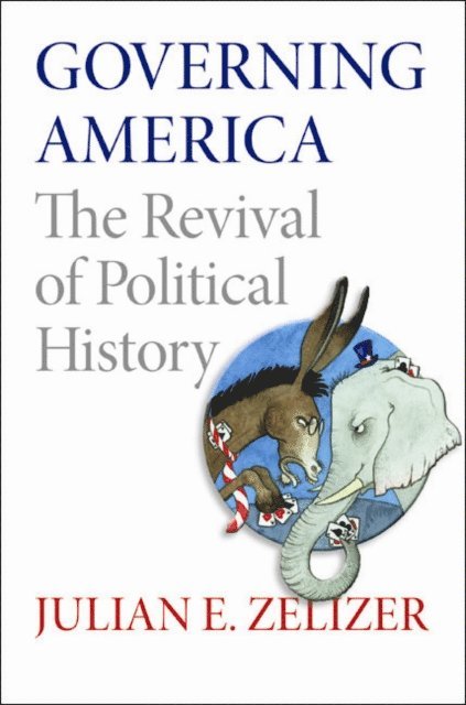 Julian E. Zelizer - Governing America, E-bok
