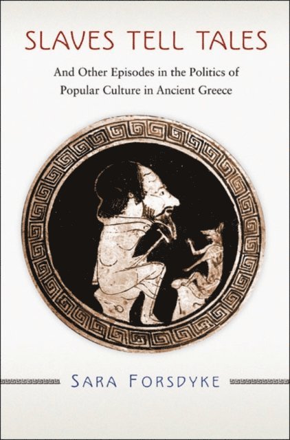 Sara Forsdyke - Slaves Tell Tales, E-bok