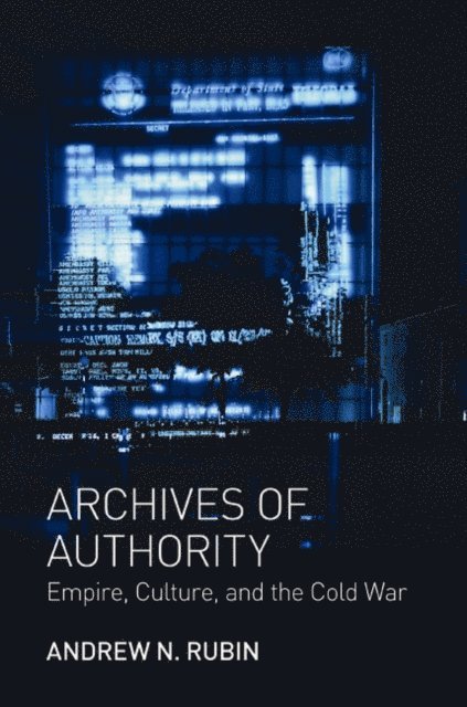 Andrew N. Rubin - Archives of Authority, E-bok