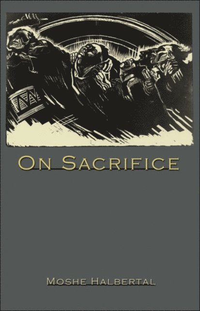 Moshe Halbertal - On Sacrifice, E-bok