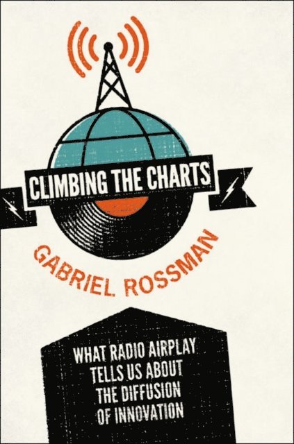 Gabriel Rossman - Climbing the Charts, E-bok. Tillgänglighet: Lägg i varukorg