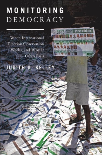Judith G. Kelley - Monitoring Democracy, E-bok
