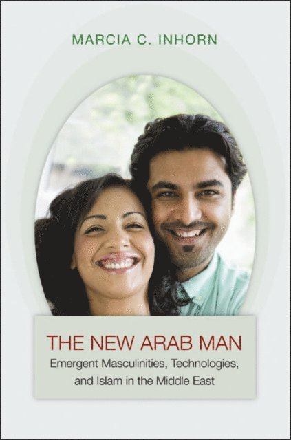 Marcia C. Inhorn - New Arab Man, E-bok