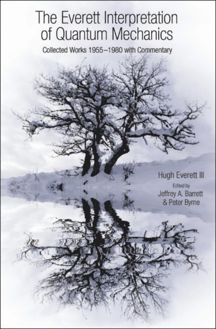 Peter Byrne, Jeffrey A. Barrett - Everett Interpretation of Quantum Mechanics, E-bok
