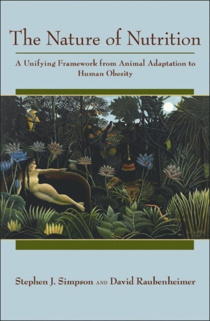 David Raubenheimer, Stephen J. Simpson - Nature of Nutrition, E-bok