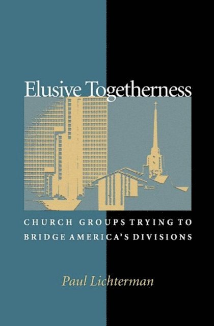 Paul Lichterman - Elusive Togetherness, E-bok