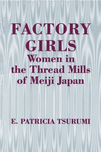 E. Patricia Tsurumi - Factory Girls, E-bok