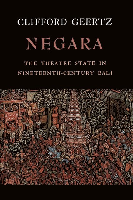 Clifford Geertz - Negara, E-bok