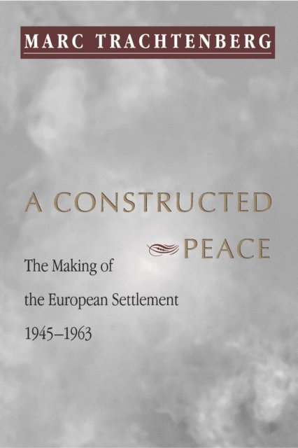 Marc Trachtenberg - Constructed Peace, E-bok