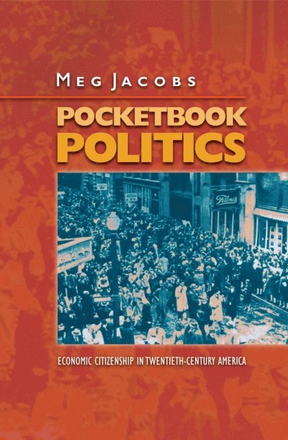 Meg Jacobs - Pocketbook Politics, E-bok