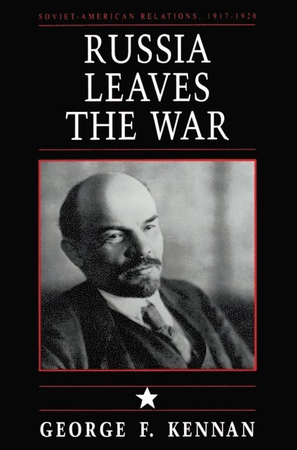 George Frost Kennan - Soviet-American Relations, 1917-1920, Volume I, E-bok