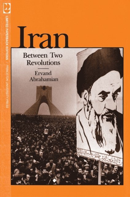 Ervand Abrahamian - Iran Between Two Revolutions, E-bok