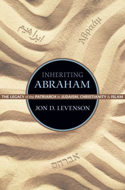 Jon D. Levenson - Inheriting Abraham, E-bok