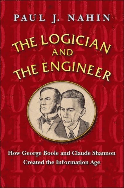 Paul J. Nahin - Logician and the Engineer, E-bok