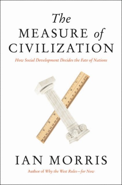 Ian Morris - Measure of Civilization, E-bok