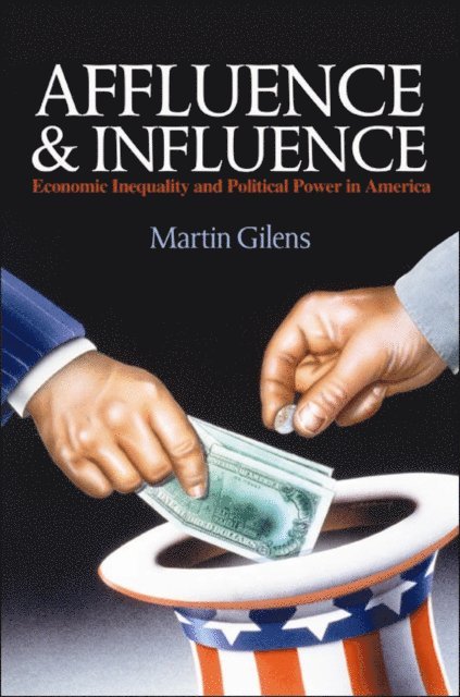 Martin Gilens - Affluence and Influence, E-bok