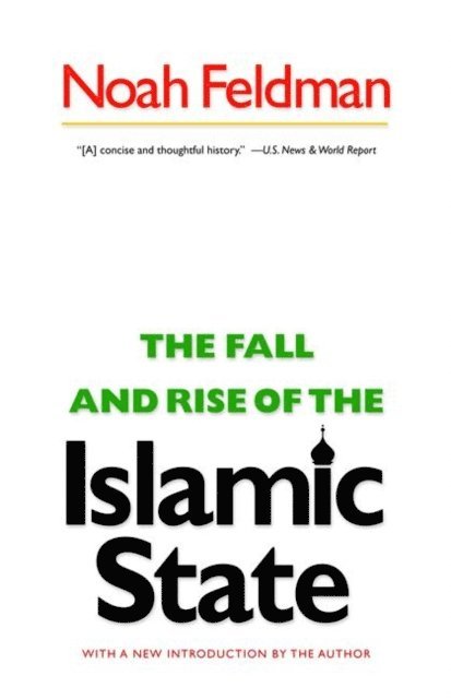 Noah Feldman - Fall and Rise of the Islamic State, E-bok