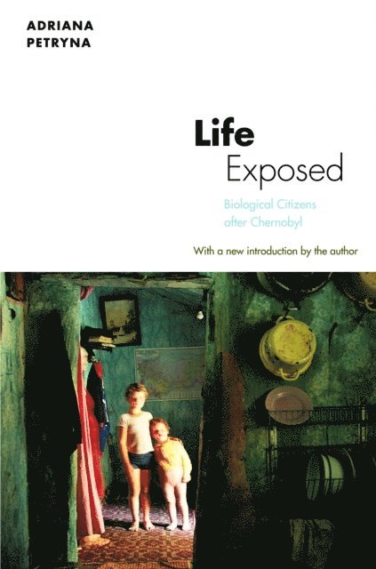 Adriana Petryna - Life Exposed, E-bok