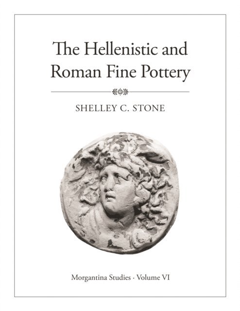 Shelley C. Stone - Morgantina Studies, Volume VI, E-bok