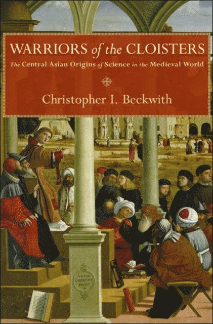 Christopher I. Beckwith - Warriors of the Cloisters, E-bok