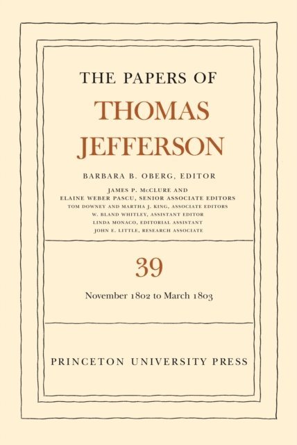 Thomas Jefferson, Barbara B. Oberg - Papers of Thomas Jefferson, Volume 39, E-bok