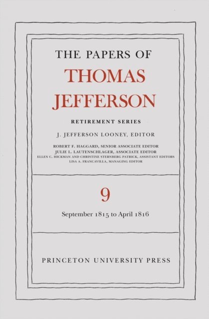 Thomas Jefferson, J. Jefferson Looney - Papers of Thomas Jefferson, Retirement Series, Volume 9, E-bok