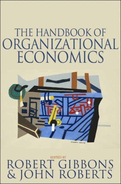 John Roberts, Robert S. Gibbons - Handbook of Organizational Economics, E-bok