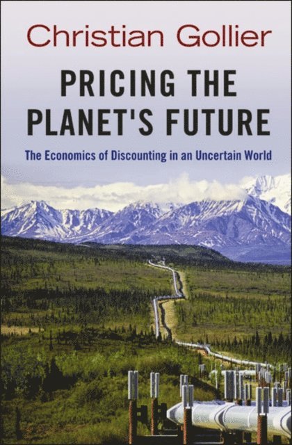 Christian Gollier - Pricing the Planet's Future, E-bok