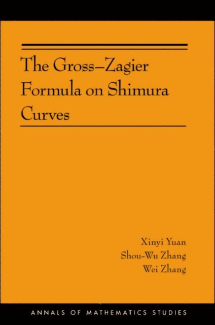Wei Zhang, Shou-Wu Zhang, Xinyi Yuan - Gross-Zagier Formula on Shimura Curves, E-bok