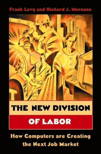 Richard J. Murnane, Frank Levy - New Division of Labor, E-bok