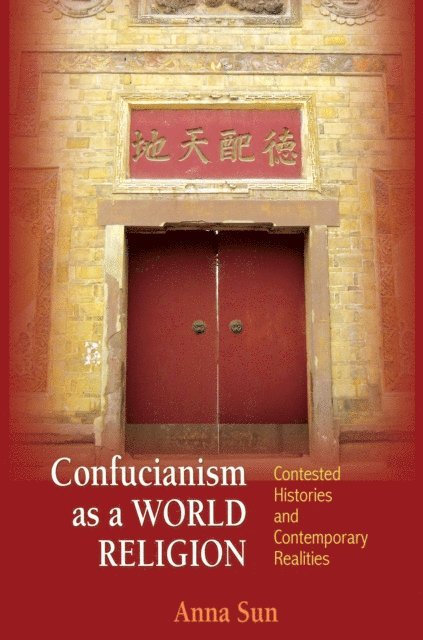 Anna Sun - Confucianism as a World Religion, E-bok