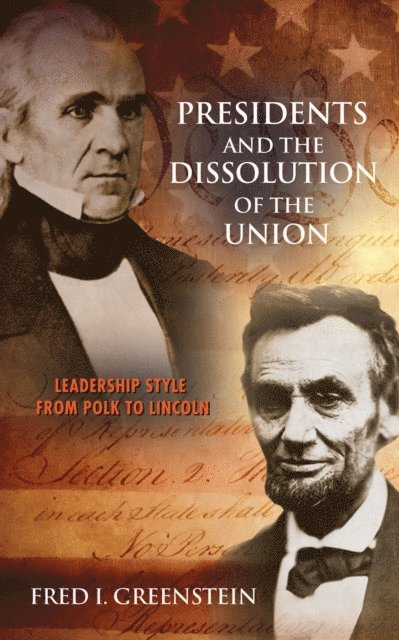 Fred I. Greenstein - Presidents and the Dissolution of the Union, E-bok