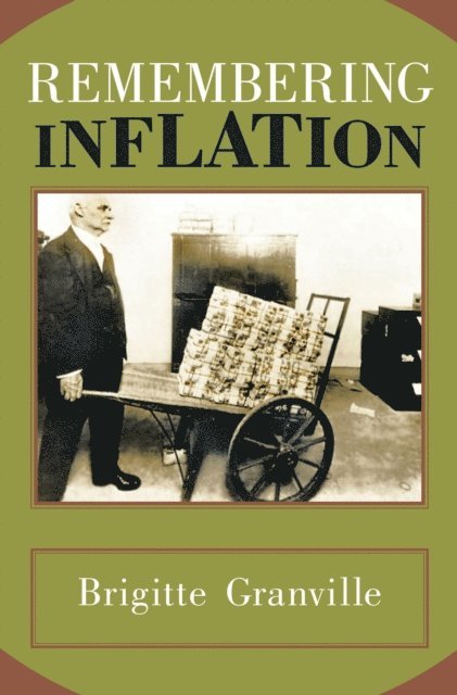 Brigitte Granville - Remembering Inflation, E-bok