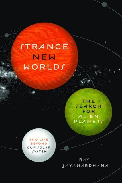 Ray Jayawardhana - Strange New Worlds, E-bok