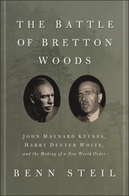 Benn Steil - Battle of Bretton Woods, E-bok