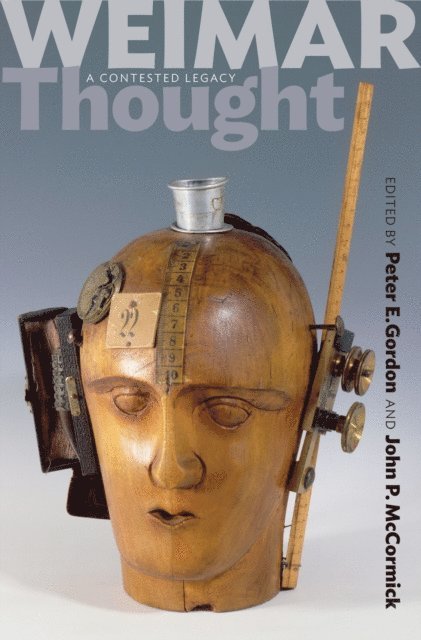 John P. McCormick, Peter E. Gordon - Weimar Thought, E-bok