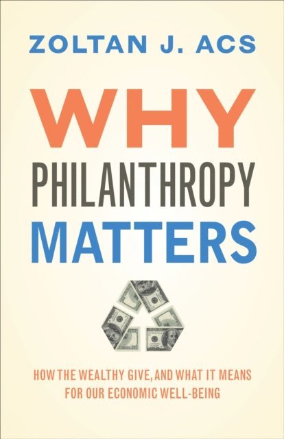 Zoltan Acs - Why Philanthropy Matters, E-bok