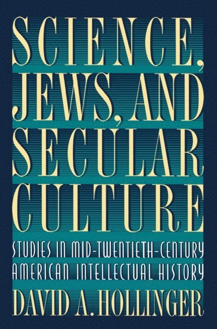 David A. Hollinger - Science, Jews, and Secular Culture, E-bok
