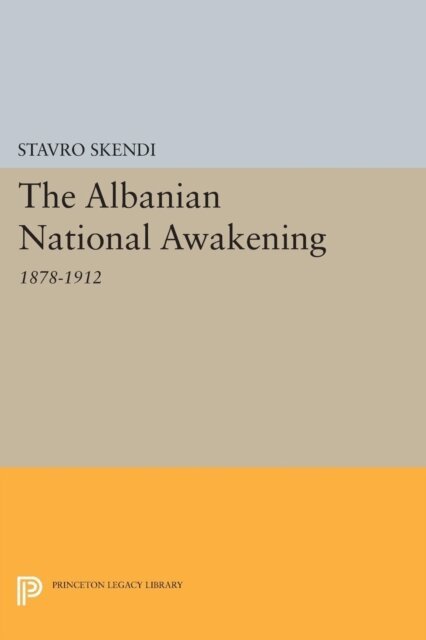 Stavro Skendi - Albanian National Awakening, E-bok