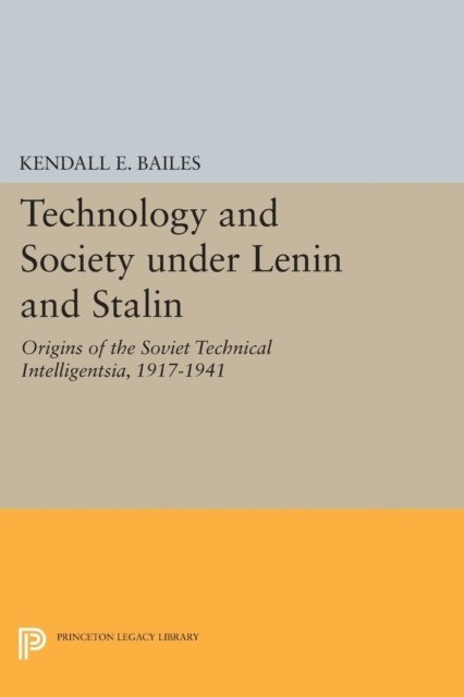 Kendall E. Bailes - Technology and Society under Lenin and Stalin, E-bok