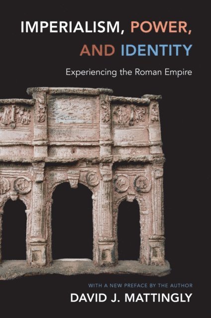 David J. Mattingly - Imperialism, Power, and Identity, E-bok