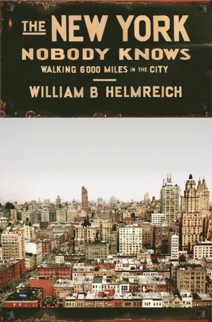 William B. Helmreich - New York Nobody Knows, E-bok