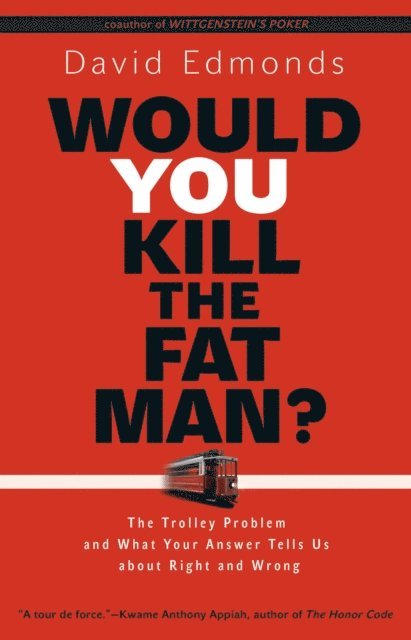 David Edmonds - Would You Kill the Fat Man?, E-bok