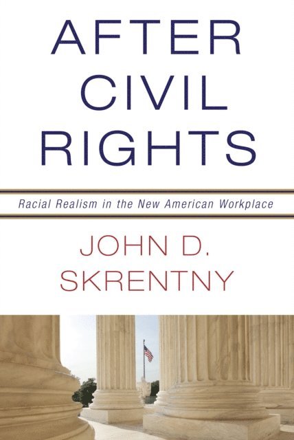 John D. Skrentny - After Civil Rights, E-bok
