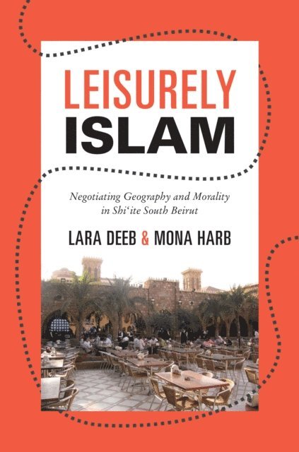 Mona Harb, Lara Deeb - Leisurely Islam, E-bok