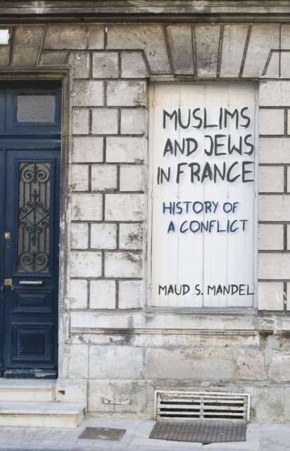 Maud S. Mandel - Muslims and Jews in France, E-bok