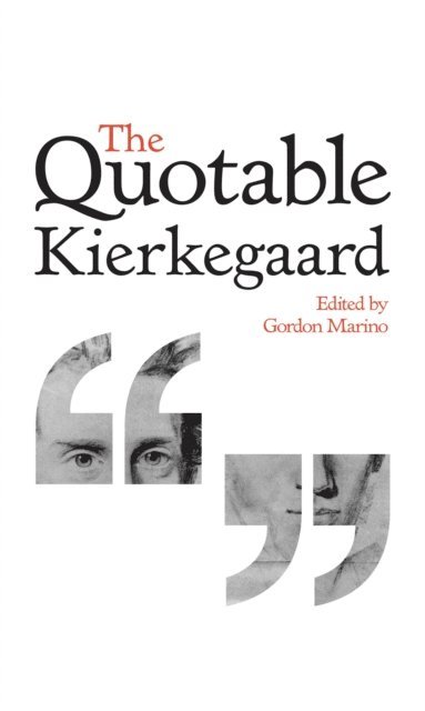 Soren Kierkegaard, Gordon Marino - Quotable Kierkegaard, E-bok