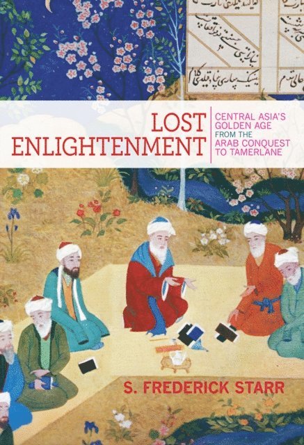 S. Frederick Starr - Lost Enlightenment, E-bok