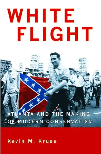 Kevin M. Kruse - White Flight, E-bok
